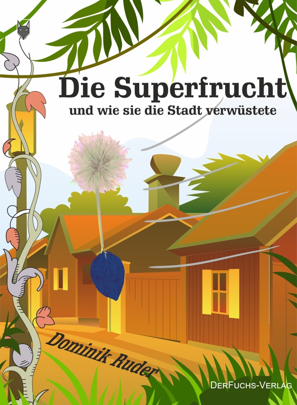 Die Superfrucht und wie sie die Stadt verwüstete